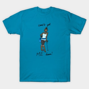 Can't Get ME Down! T-Shirt